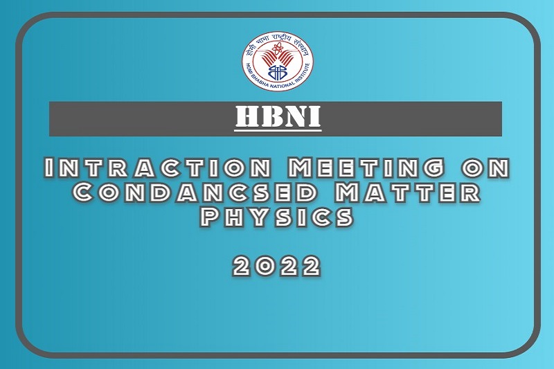   Intraction Meeting on Condancsed Matter Physics - 2022